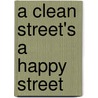 A Clean Street's A Happy Street by James McSherry