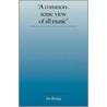 A Commonsense View Of All Music door John Blacking