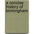 A Concise History Of Birmingham