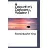 A Coquette's Conquest, Volume I by Richard Ashe King