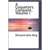 A Coquette's Conquest, Volume I door Richard Ashe King
