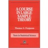 A Course in Large Sample Theory by Thomas Shelburne Ferguson