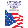 A Dictionary Of American Idioms door Maxine Tull Boatner