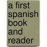 A First Spanish Book And Reader door William Frederic Giese