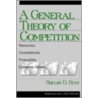 A General Theory of Competition door Shelby D. Hunt