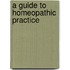 A Guide To Homeopathic Practice