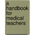 A Handbook for Medical Teachers