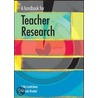 A Handbook for Teacher Research by Michelle Knobel