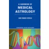 A Handbook of Medical Astrology by Jane Ridder-Patrick