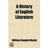 A History Of English Literature door William Vaughn Moody
