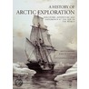 A History of Arctic Exploration by Matti Lainema