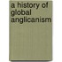 A History of Global Anglicanism
