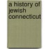 A History of Jewish Connecticut