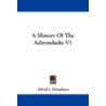 A History of the Adirondacks V1 door Alfred L. Donaldson