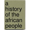 A History of the African People by Robert William July