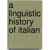 A Linguistic History Of Italian door Martin Maiden