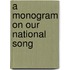 A Monogram On Our National Song