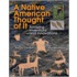 A Native American Thought of It