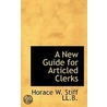 A New Guide For Articled Clerks by Horace W. Stiff