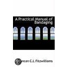 A Practical Manual Of Bandaging door Duncan Campbell Lloyd Fitzwilliams