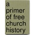 A Primer Of Free Church History