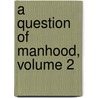 A Question of Manhood, Volume 2 door Earnestine Jenkins