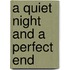 A Quiet Night and a Perfect End