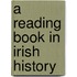 A Reading Book In Irish History