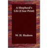 A Shepherd's Life (Clear Print) door William Henry Hudson