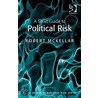 A Short Guide To Political Risk door Robert Mckellar