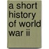 A Short History Of World War Ii