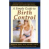 A Simple Guide to Birth Control door Kamal K. Dutta