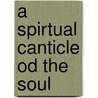 A Spirtual Canticle Od The Soul door David Lewis