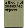 A Theory of Distributed Objects by Ludovic Henrio