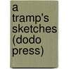 A Tramp's Sketches (Dodo Press) door Stephen Graham