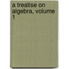 A Treatise On Algebra, Volume 1 door George Peacock