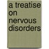 A Treatise On Nervous Disorders