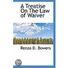 A Treatise On The Law Of Waiver door Renzo Dee Bowers