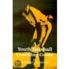 A Youth Baseball Coaching Guide by Danford Chamness