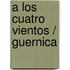 A los cuatro vientos / Guernica