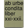 Ab Urbe Condita Liber Xxi-xxii. by Titus Livy