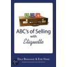 Abc's Of Selling With Etiquette door Edie Hand