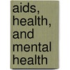 Aids, Health, And Mental Health door Judith Landau-Stanton