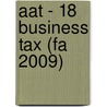 Aat - 18 Business Tax (Fa 2009) door Bpp Learning Media Ltd