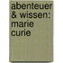 Abenteuer & Wissen: Marie Curie
