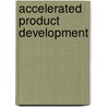 Accelerated Product Development door Clifford Fiore