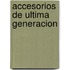 Accesorios de Ultima Generacion