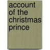 Account of the Christmas Prince by Griffin Higgs