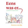 Eens was er...