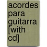 Acordes Para Guitarra [with Cd] door Ed Lozano